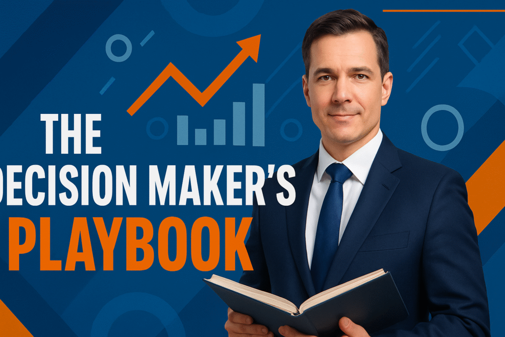 The Decision Maker’s Playbook